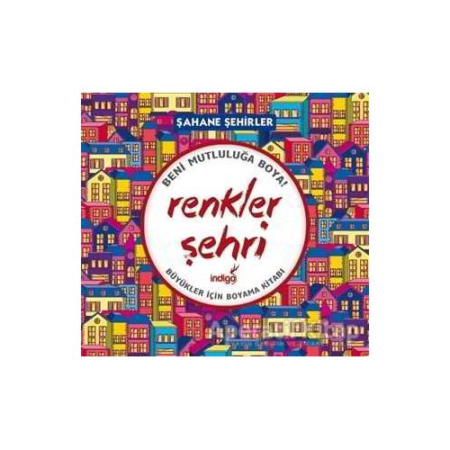 Renkler Şehri - Şahane Şehirler - Kolektif - İndigo Kitap