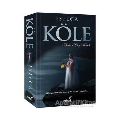 Köle - Işıl Parlakyıldız (Işılca) - İndigo Kitap