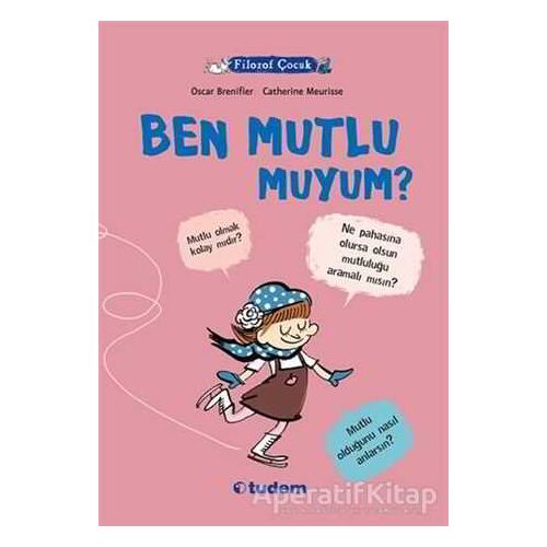 Filozof Çocuk : Ben Mutlu muyum? - Oscar Brenifier - Tudem Yayınları