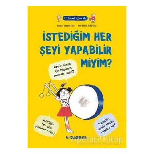 Filozof Çocuk: İstediğim Her Şeyi Yapabilir miyim? - Oscar Brenifier - Tudem Yayınları