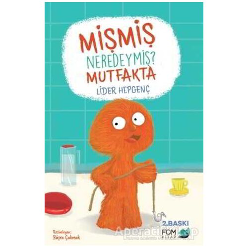 Mişmiş Neredeymiş? Mutfakta - Lider Hepgenç - FOM Kitap