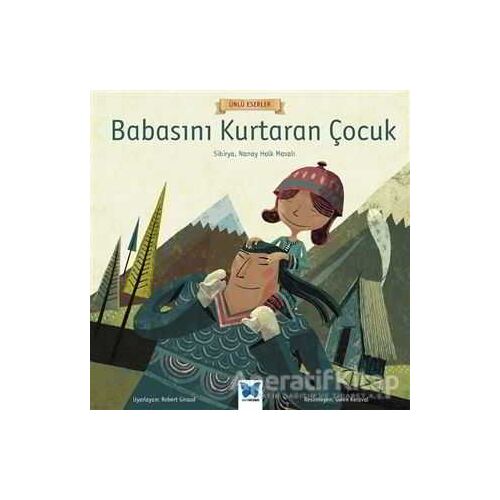 Babasını Kurtaran Çocuk - Kolektif - Mavi Kelebek Yayınları