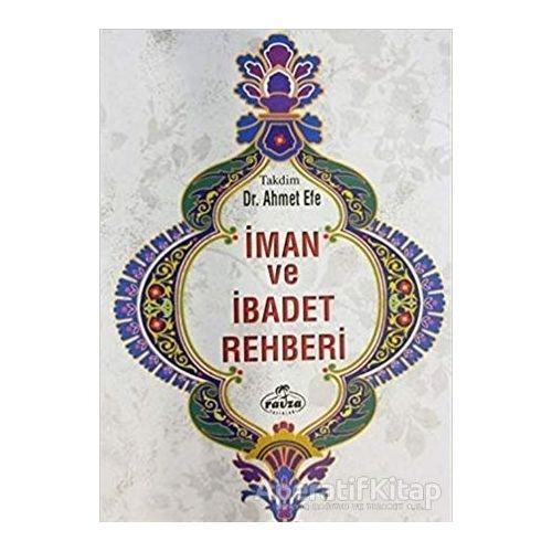 İman ve İbadet Rehberi - Ahmet Efe - Ravza Yayınları