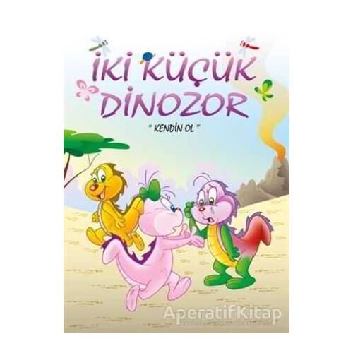 İki Küçük Dinozor Kendin Ol - Ercan Dinçer - Mor Elma Yayıncılık