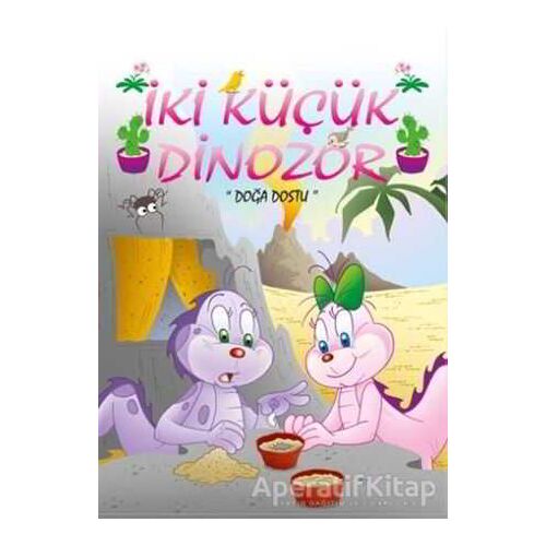 İki Küçük Dinozor Doğa Dostu - Zarife Üstpolat - Mor Elma Yayıncılık