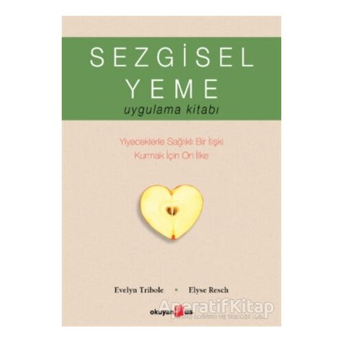 Sezgisel Yeme Uygulama Kitabı - Elyse Resch - Okuyan Us Yayınları