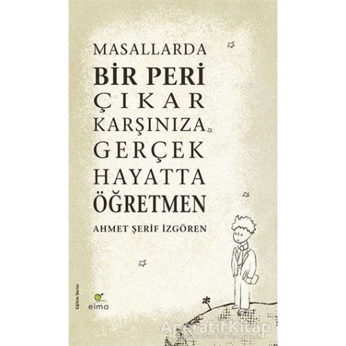 Masallarda Bir Peri Çıkar Karşınıza Gerçek Hayatta Öğretmen (Ciltli)