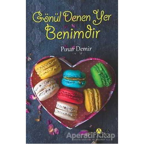 Gönül Denen Yer Benimdir - Pınar Demir - Ares Yayınları