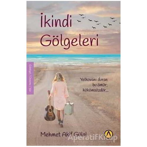 İkindi Gölgeleri - Mehmet Akif Gülal - Ares Yayınları