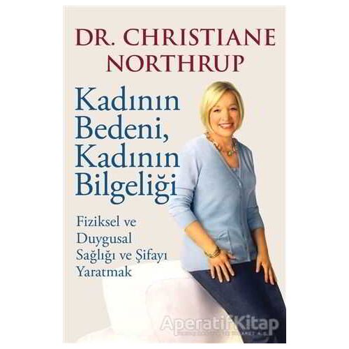 Kadının Bedeni, Kadının Bilgeliği - Christiane Northrup - Butik Yayınları