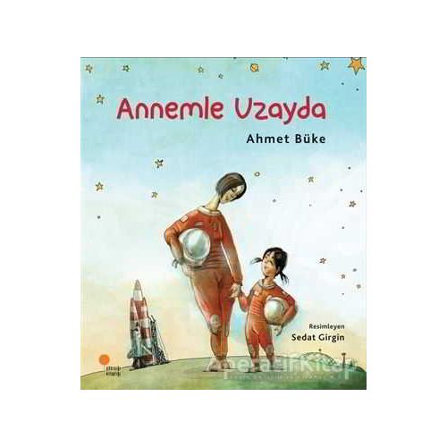 Annemle Uzayda - Ahmet Büke - Günışığı Kitaplığı