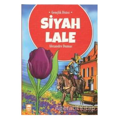 Siyah Lale - Alexandre Dumas - Ema Genç Yayınevi