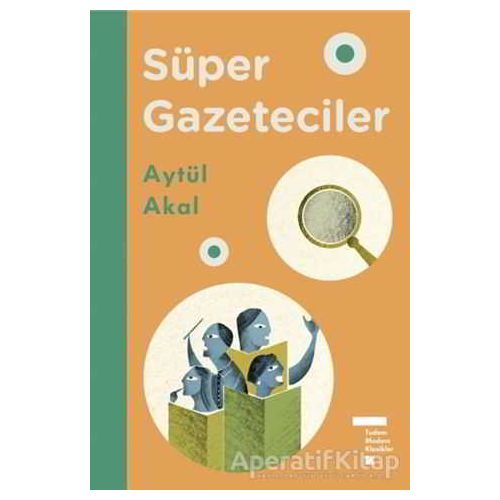 Süper Gazeteciler - Aytül Akal - Tudem Yayınları