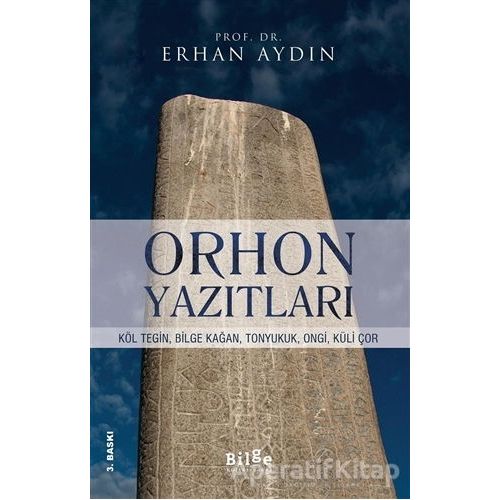 Orhon Yazıtları - Erhan Aydın - Bilge Kültür Sanat