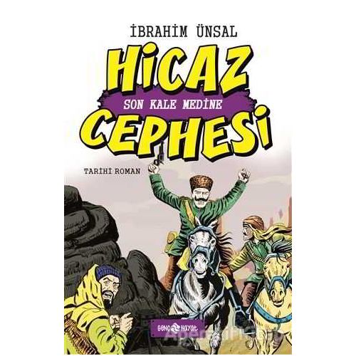 Hicaz Cephesi: Son Kale Medine - İbrahim Ünsal - Genç Hayat