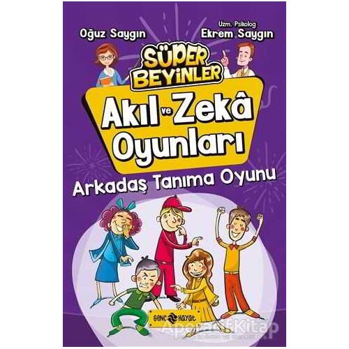 Arkadaş Tanıma Oyunu - Akıl ve Zeka Oyunları 3 - Oğuz Saygın - Genç Hayat