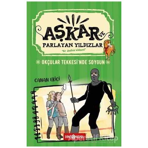 Okçular Tekkesinde Soygun - Aşkar ve Parlayan Yıldızlar - Canan Ekici - Genç Hayat