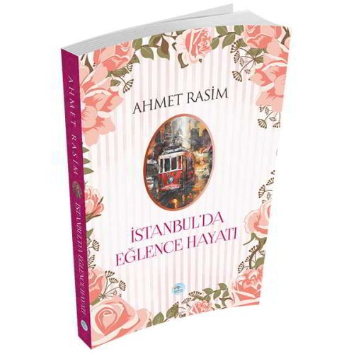 İstanbulda Eğlence Hayatı - Ahmet Rasim - Maviçatı Yayınları