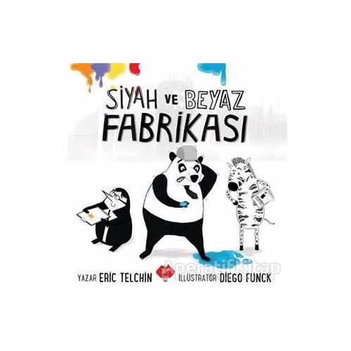 Siyah ve Beyaz Fabrikası - Eric Telchin - Mikado Yayınları
