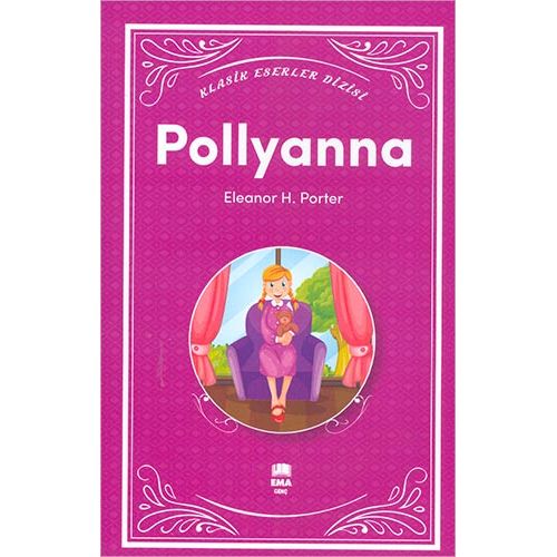 Pollyanna - Eleanor H. Porter - Ema Genç Yayınevi