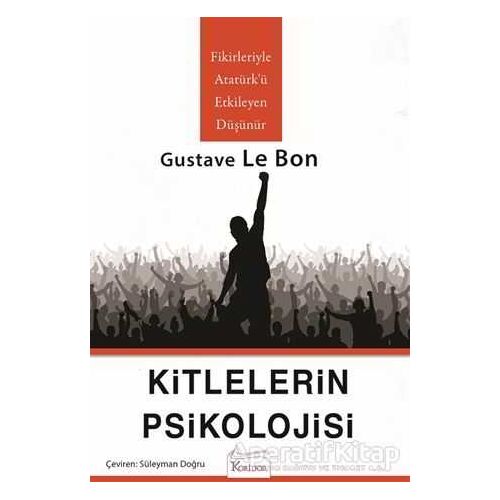 Kitlelerin Psikolojisi - Gustave le Bon - Koridor Yayıncılık