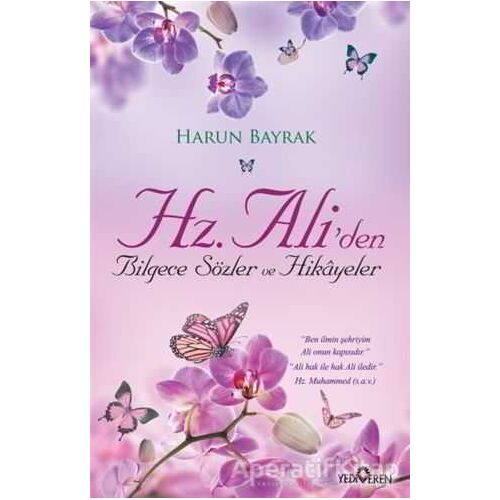Hz. Aliden Bilgece Sözler ve Hikayeler - Harun Bayrak - Yediveren Yayınları