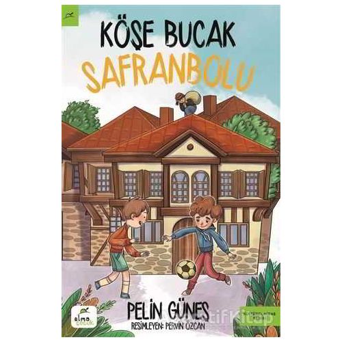 Köşe Bucak Safranbolu - Pelin Güneş - Elma Çocuk