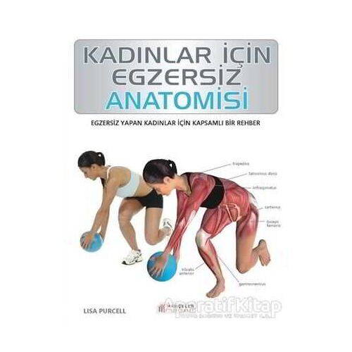 Kadınlar İçin Egzersiz Anatomisi - Lisa Purcell - Akıl Çelen Kitaplar