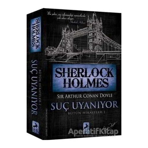 Sherlock Holmes Suç Uyanıyor - Sir Arthur Conan Doyle - Ren Kitap