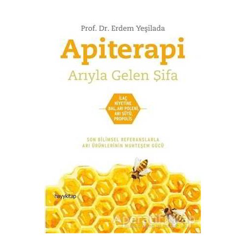 Apiterapi - Arıyla Gelen Şifa - Erdem Yeşilada - Hayykitap