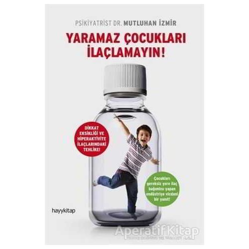 Yaramaz Çocukları İlaçlamayın - Mutluhan İzmir - Hayykitap