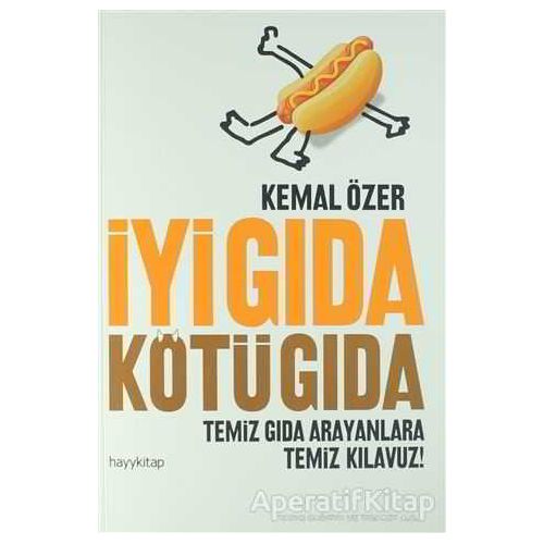 İyi Gıda Kötü Gıda - Kemal Özer - Hayykitap