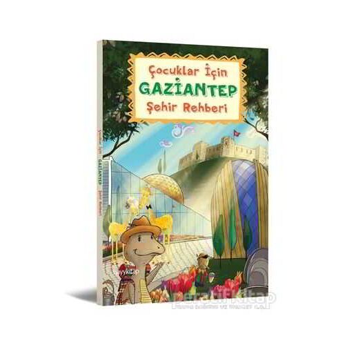 Çocuklar İçin Gaziantep Şehir Rehberi - Halenur Çalışan - Hayykitap