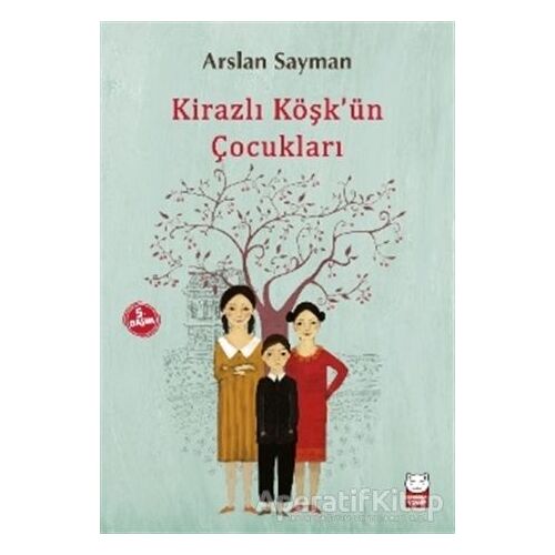 Kirazlı Köşkün Çocukları - Arslan Sayman - Kırmızı Kedi Çocuk