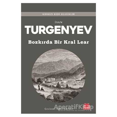 Bozkırda Bir Kral Lear - Ivan Sergeyevich Turgenev - Kırmızı Kedi Yayınevi