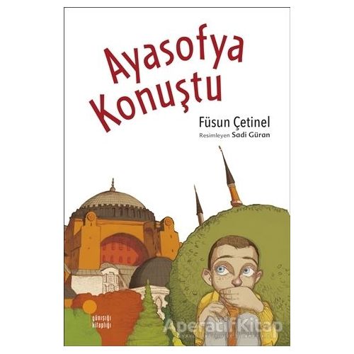 Ayasofya Konuştu - Füsun Çetinel - Günışığı Kitaplığı