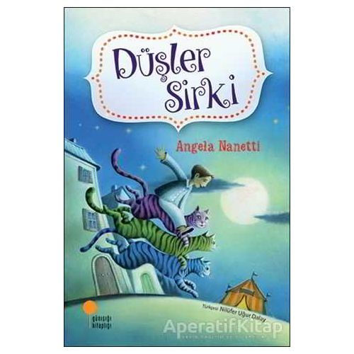 Düşler Sirki - Angela Nanetti - Günışığı Kitaplığı