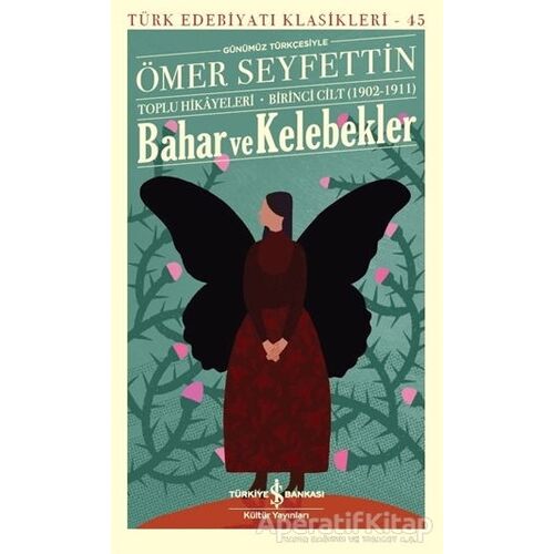 Bahar ve Kelebekler (Günümüz Türkçesiyle) - Ömer Seyfettin - İş Bankası Kültür Yayınları