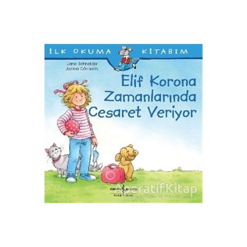 Elif Korona Zamanlarında Cesaret Veriyor - İlk Okuma Kitabım