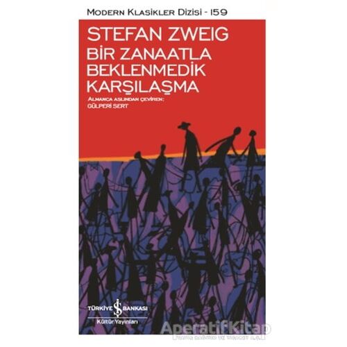 Bir Zanaatla Beklenmedik Karşılaşma - Stefan Zweig - İş Bankası Kültür Yayınları