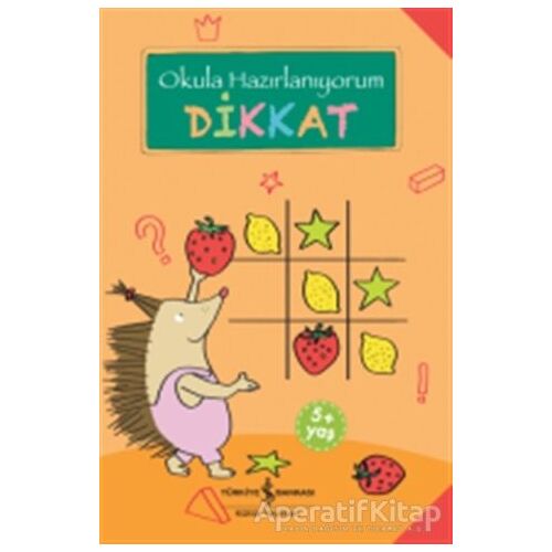 Dikkat - Okula Hazırlanıyorum - Christine Mildner - İş Bankası Kültür Yayınları