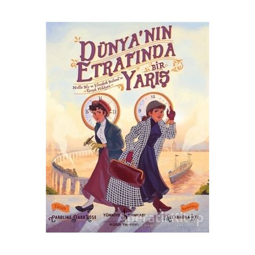 Dünyanın Etrafında Bir Yarış - Caroline Starr Rose - İş Bankası Kültür Yayınları