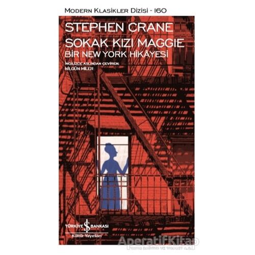 Sokak Kızı Maggie Bir New York Hikayesi - Stephen Crane - İş Bankası Kültür Yayınları