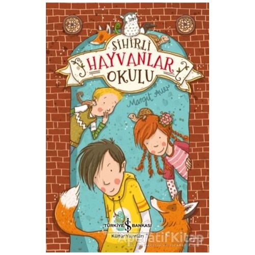 Sihirli Hayvanlar Okulu - Margit Auer - İş Bankası Kültür Yayınları