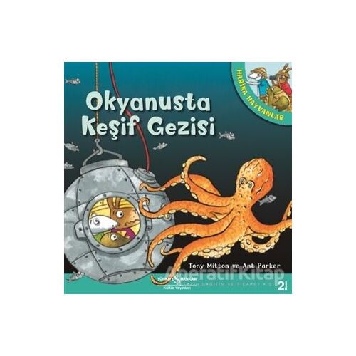 Okyanusta Keşif Gezisi - Harika Hayvanlar - Ant Parker - İş Bankası Kültür Yayınları