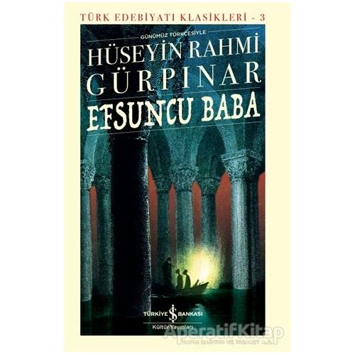 Efsuncu Baba (Ciltli) - Hüseyin Rahmi Gürpınar - İş Bankası Kültür Yayınları