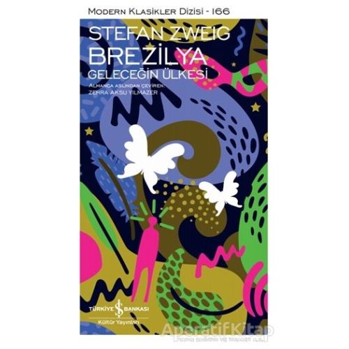 Brezilya - Geleceğin Ülkesi (Şömizli) - Stefan Zweig - İş Bankası Kültür Yayınları