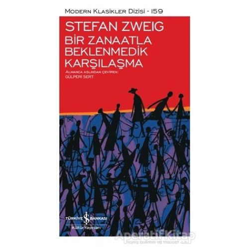 Bir Zanaatla Beklenmedik Karşılaşma (Şömizli) - Stefan Zweig - İş Bankası Kültür Yayınları