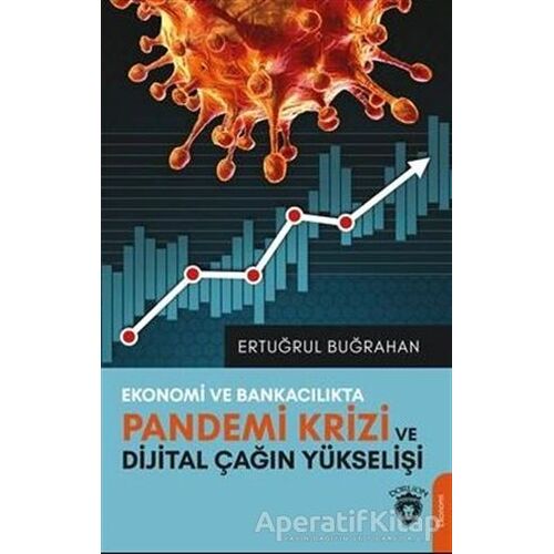 Ekonomi Ve Bankacılıkta Pandemi Krizi Ve Dijital Çağın Yükselişi