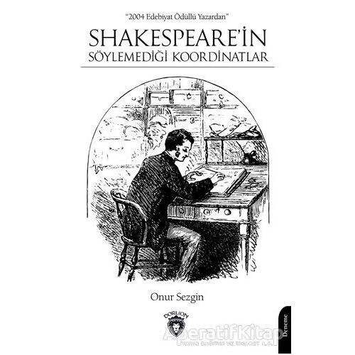 Shakespearein Söylemediği Koordinatlar - Onur Sezgin - Dorlion Yayınları